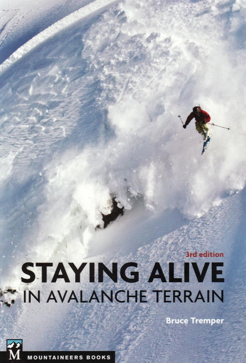 Staying Alive in Avalanche Terrain 3rd ed.